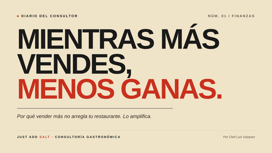 Mientras más vendes, menos ganas — Diario del Consultor por Just Add Salt Consultoría Gastronómica
